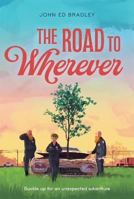 The Road to Wherever - John Ed Bradley - cover