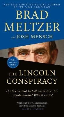 The Lincoln Conspiracy: The Secret Plot to Kill America's 16th President--And Why It Failed - Brad Meltzer,Josh Mensch - cover