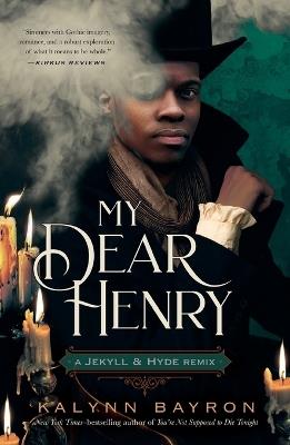 My Dear Henry: A Jekyll & Hyde Remix - Kalynn Bayron - cover