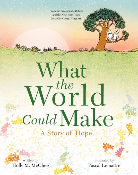 What the World Could Make - Holly M. McGhee,Pascal Lemaitre - ebook