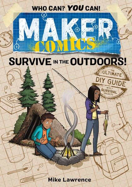 Maker Comics: Survive in the Outdoors! - Mike Lawrence - ebook