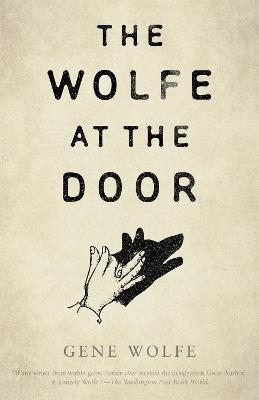 The Wolfe at the Door - Gene Wolfe - cover