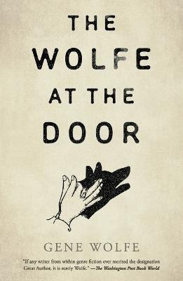 The Wolfe at the Door - Gene Wolfe - cover