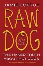 Raw Dog: The Naked Truth About Hot Dogs