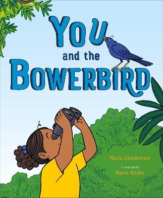 You and the Bowerbird - Maria Gianferrari - cover