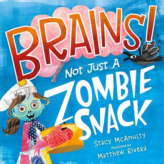 Brains! Not Just a Zombie Snack - Stacy McAnulty,Matthew Rivera - ebook