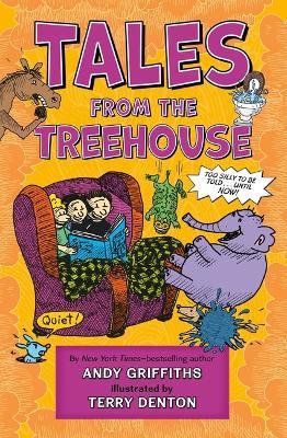 Tales from the Treehouse: Too Silly to Be Told . . . Until Now! - Andy Griffiths - cover
