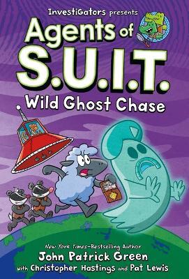 Investigators: Agents of S.U.I.T.: Wild Ghost Chase - John Patrick Green,Christopher Hastings - cover