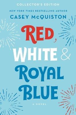 Red, White & Royal Blue: Collector's Edition - Casey McQuiston - cover