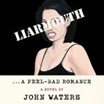 Liarmouth: A Feel-Bad Romance