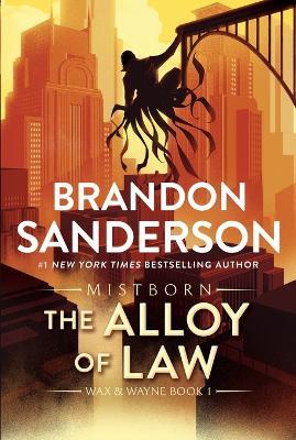 THE ALLOY OF LAW - BRANDON SANDERSON - cover