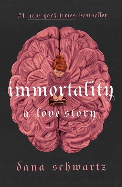 Immortality: A Love Story - Dana Schwartz - ebook