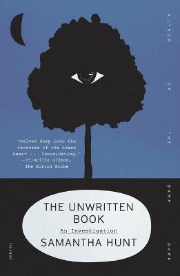 The Unwritten Book: An Investigation - Samantha Hunt - cover