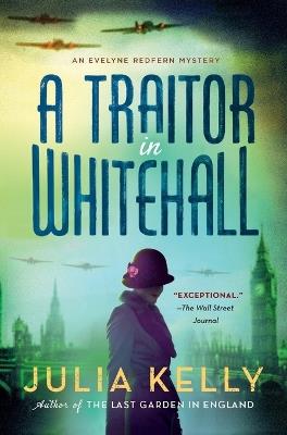 A Traitor in Whitehall: A Mystery - Julia Kelly - cover