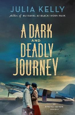A Dark and Deadly Journey: An Evelyne Redfern Mystery - Julia Kelly - cover