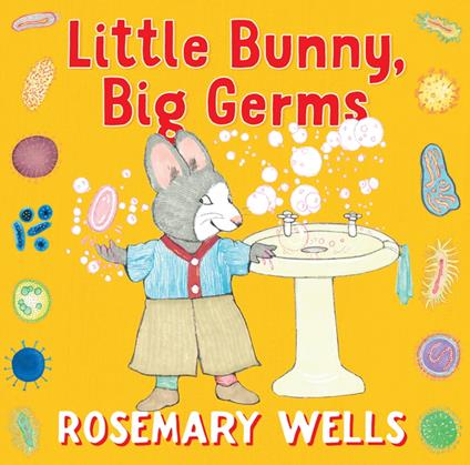 Little Bunny, Big Germs - Rosemary Wells - ebook