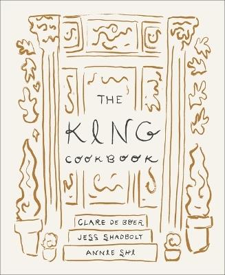 The King Cookbook - Annie Shi,Clare de Boer,Jess Shadbolt - cover