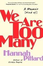 We Are Too Many: A Memoir [Kind Of]