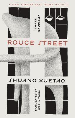 Rouge Street: Three Novellas - Shuang Xuetao - cover