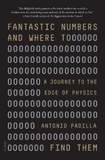 Fantastic Numbers and Where to Find Them: A Journey to the Edge of Physics
