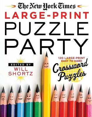 The New York Times Large-Print Puzzle Party: 120 Large-Print Easy to Hard Crossword Puzzles - The New York Times - cover