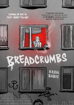 Breadcrumbs: Coming of Age in Post-Soviet Poland - Kasia Babis - cover