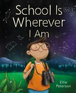 School Is Wherever I Am