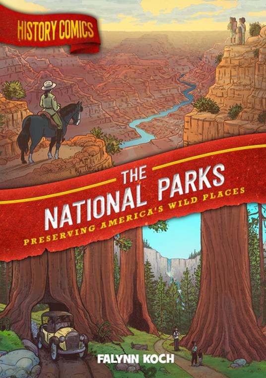 History Comics: The National Parks - Falynn Koch - ebook