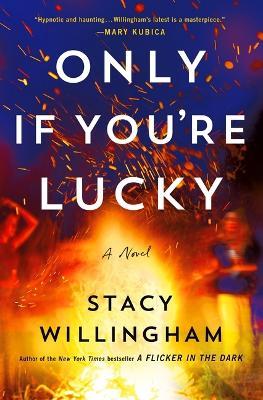 Only If You're Lucky - Stacy Willingham - cover