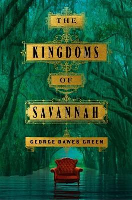 The Kingdoms of Savannah - George Dawes Green - cover