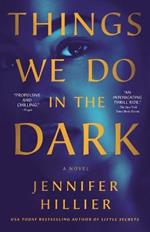Things We Do in the Dark: A Novel