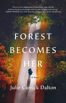 The Forest Becomes Her - Julie Carrick Dalton - cover