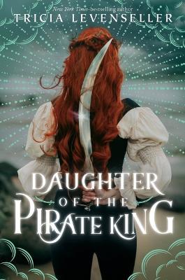 Daughter of the Pirate King - Tricia Levenseller - cover