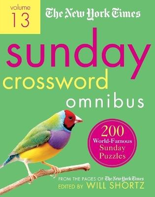 The New York Times Sunday Crossword Omnibus Volume 13: 200 World-Famous Sunday Puzzles from the Pages of The New York Times - Will Shortz - cover