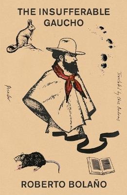 The Insufferable Gaucho - Roberto Bolaño - cover