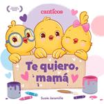 Te quiero, mamá (I Love My Mommy Spanish ed.)