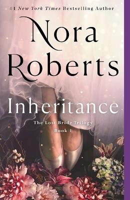 Inheritance: The Lost Bride Trilogy, Book 1 - Nora Roberts - cover
