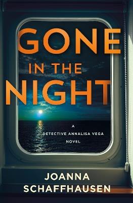 Gone in the Night: A Detective Annalisa Vega Novel - Joanna Schaffhausen - cover