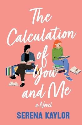 The Calculation of You and Me - Serena Kaylor - cover