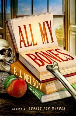 All My Bones: An Old Juniper Bookshop Mystery - P J Nelson - cover