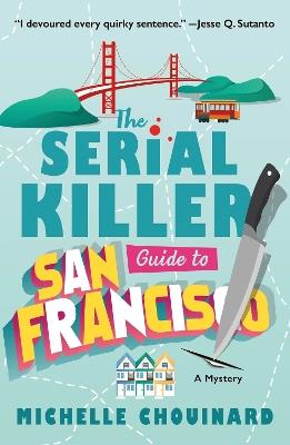 The Serial Killer Guide to San Francisco - Michelle Chouinard - cover