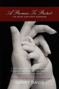 A Promise To Protect: The Abuse Survivor's Handbook - Gerry Davis - cover