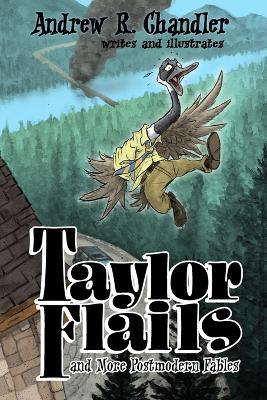 Taylor Flails: And More Postmodern Fables - Andrew Chandler - cover