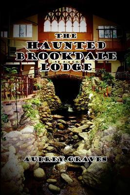 The Haunted Brookdale Lodge - Aubrey Graves - cover