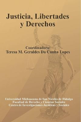 Justicia, Libertades y Derechos - Teresa M.Geraldes Da Cunha Lopes (Coord.) - cover
