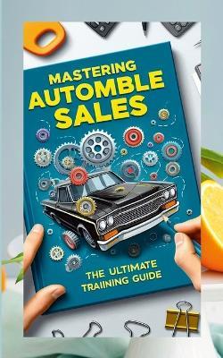 Mastering Automobile Sales - Doug Hensley - cover
