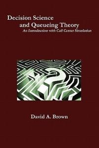 Decision Science and Queueing Theory - David A. Brown - cover