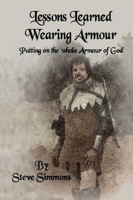 Lessons Learned Wearing Armour - Steve Simmons - cover