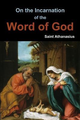 On the Incarnation of the Word of God - Saint Athanasius - cover