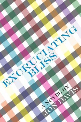 Excruciating Bliss - Jon Davis - cover